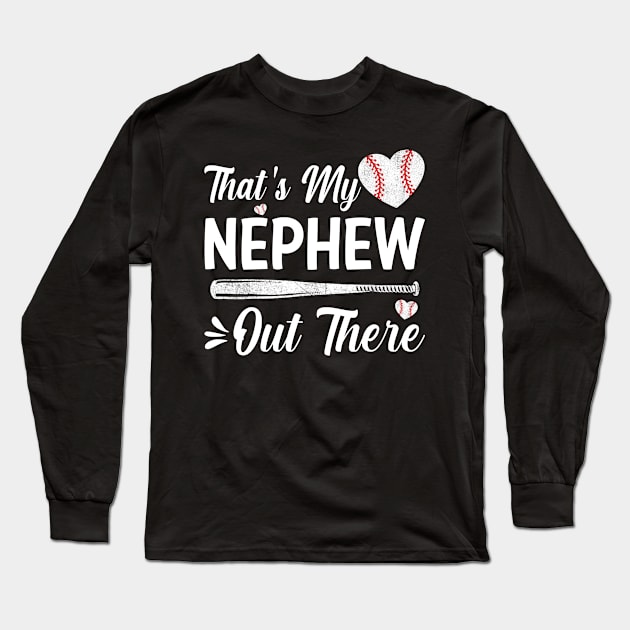 That's My Nephew Out There Baseball Long Sleeve T-Shirt by eyelashget